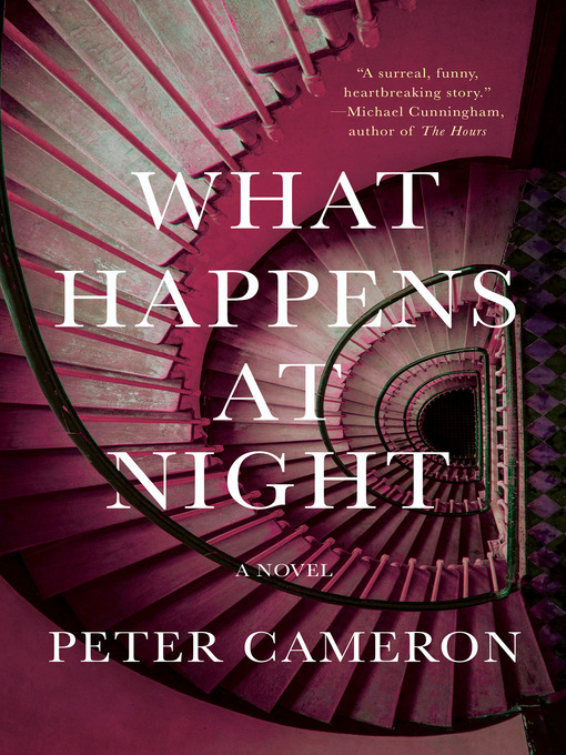 Title details for What Happens at Night by Peter Cameron - Available